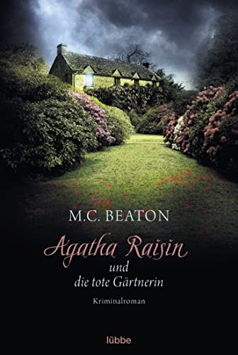 Agatha Raisin und die tote Gärtnerin: Kriminalroman (Agatha Raisin Mysteries, Band 3) von Lübbe