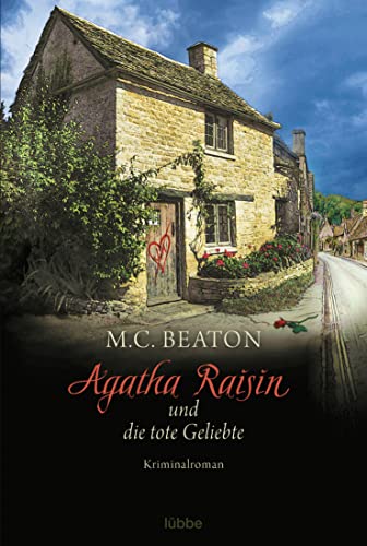 Agatha Raisin und die tote Geliebte: Kriminalroman (Agatha Raisin Mysteries, Band 11)