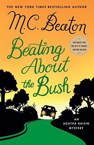 Beating about the Bush: An Agatha Raisin Mystery