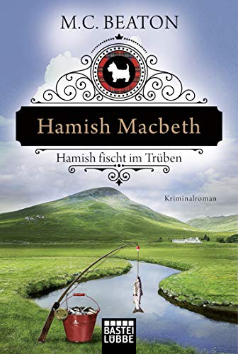 Hamish Macbeth fischt im Trüben: Kriminalroman (Schottland-Krimis, Band 1) von Lübbe
