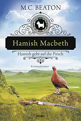 Hamish Macbeth geht auf die Pirsch: Kriminalroman (Schottland-Krimis, Band 2) von Bastei Lübbe