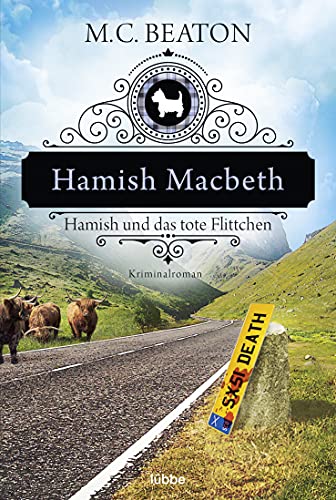 Hamish Macbeth und das tote Flittchen: Kriminalroman (Schottland-Krimis, Band 5)