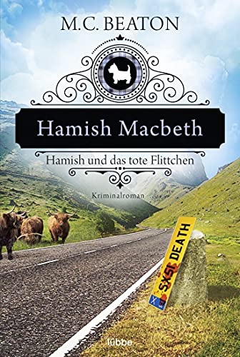 Hamish Macbeth und das tote Flittchen: Kriminalroman (Schottland-Krimis, Band 5) von Lübbe