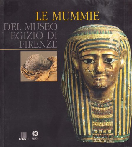 Le mummie del Museo egizio di Firenze von Giunti Editore