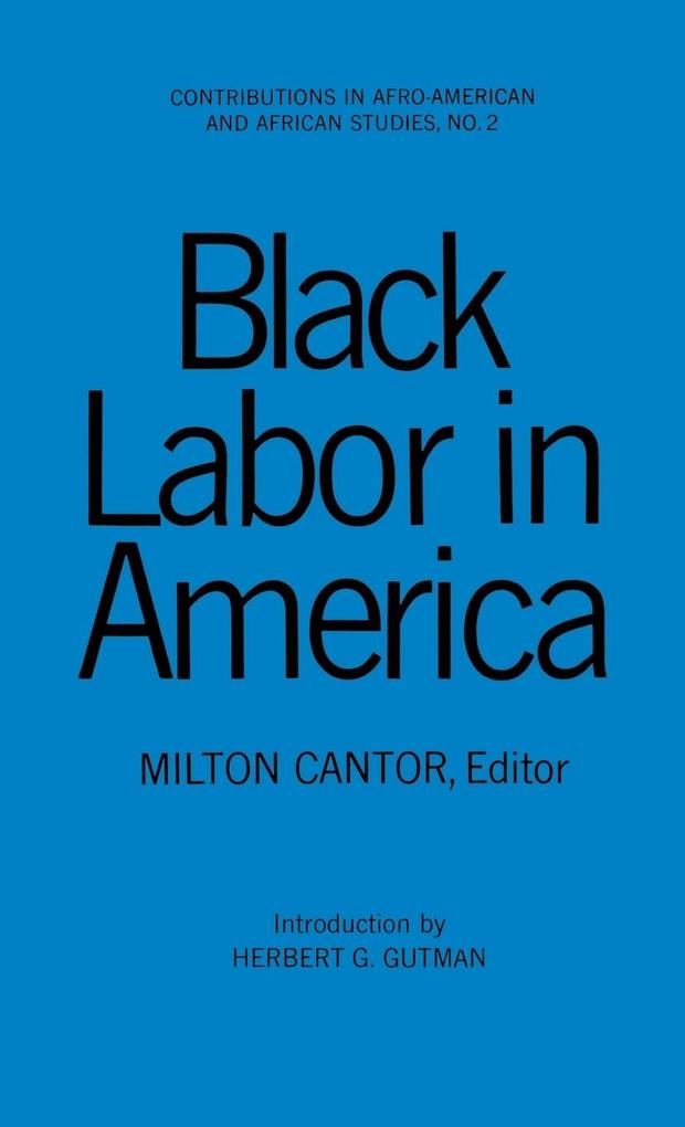 Black Labor in America von Praeger