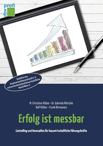 Erfolg ist messbar: Controlling und Kennzahlen für hauswirtschaftliche Führungskräfte von Neuer Merkur GmbH