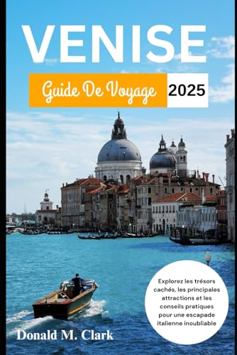 VENISE GUIDE DE VOYAGE 2025: Explorez les trésors cachés, les principales attractions et les conseils pratiques pour une escapade italienne inoubliable VENISE GUIDE DE VOYAGE 2025: Explorez les trésors cachés, les principales attractions et les conseils pratiques pour une escapade italienne inoubliable von Independently published