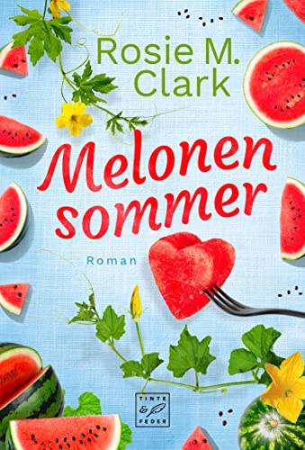 Melonensommer (Große Gefühle in Andalusien, Band 1) von Tinte & Feder