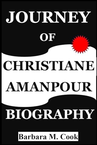JOURNEY OF CHRISTIANE AMANPOUR BIOGRAPHY