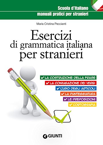 Esercizi di grammatica italiana per stranieri (Scuola d'italiano) von Giunti Editore