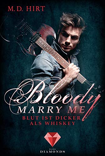Bloody Marry Me 1: Blut ist dicker als Whiskey: Vampir-Liebesroman (1) von Dark Diamonds