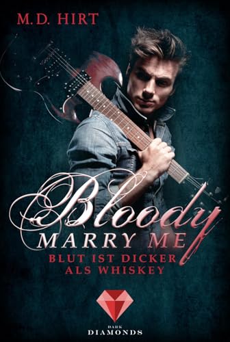 Bloody Marry Me 1: Blut ist dicker als Whiskey: Vampir-Liebesroman (1) Bloody Marry Me 1: Blut ist dicker als Whiskey: Vampir-Liebesroman (1) von Dark Diamonds