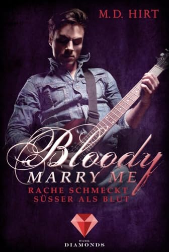 Bloody Marry Me 2: Rache schmeckt süßer als Blut: Vampir-Liebesroman (2) Bloody Marry Me 2: Rache schmeckt süßer als Blut: Vampir-Liebesroman (2) von Dark Diamonds