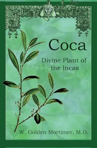Coca: Divine Plant of the Incas von Ronin Publishing