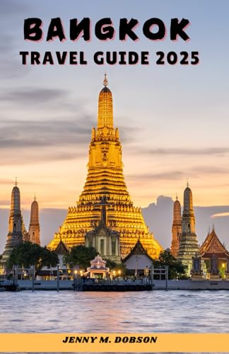 BANGKOK TRAVEL GUIDE 2025: “From Bustling Markets to Tranquil Temples :– A Journey Through Thailand’s Heart" BANGKOK TRAVEL GUIDE 2025: “From Bustling Markets to Tranquil Temples :– A Journey Through Thailand’s Heart" von Independently published