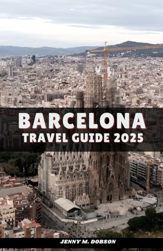 BARCELONA TRAVEL GUIDE 2025: "Wander Like a Local: Explore Barcelona’s Best-Kept Secrets, Culinary Delights, and Hidden Wonders" BARCELONA TRAVEL GUIDE 2025: "Wander Like a Local: Explore Barcelona’s Best-Kept Secrets, Culinary Delights, and Hidden Wonders" von Independently published