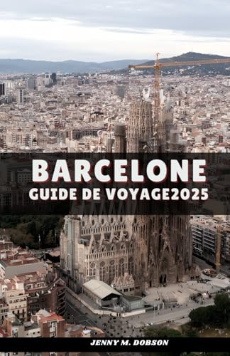 BARCELONE GUIDE DE VOYAGE 2025: "Promenez-vous comme un local : Explorez les secrets, les délices culinaires et les merveilles cachées les mieux gardés de Barcelone" BARCELONE GUIDE DE VOYAGE 2025: "Promenez-vous comme un local : Explorez les secrets, les délices culinaires et les merveilles cachées les mieux gardés de Barcelone" von Independently published