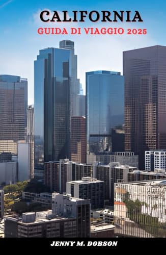 CALIFORNIA GUIDA DI VIAGGIO 2025: "Lo Stato d'Oro sbloccato, Pianica in modo più intelligente, viaggia meglio –Gemme nascoste, luoghi imperdibili e segreti privilegiati" CALIFORNIA GUIDA DI VIAGGIO 2025: "Lo Stato d'Oro sbloccato, Pianica in modo più intelligente, viaggia meglio –Gemme nascoste, luoghi imperdibili e segreti privilegiati" von Independently published