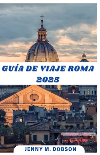 GUÍA DE VIAJE ROMA 2025: "Explora la Ciudad Eterna en 2025: una experiencia única para viajeros solitarios, parejas enamoradas y familias que descubren Roma juntos y crean recuerdos duraderos" GUÍA DE VIAJE ROMA 2025: "Explora la Ciudad Eterna en 2025: una experiencia única para viajeros solitarios, parejas enamoradas y familias que descubren Roma juntos y crean recuerdos duraderos" von Independently published