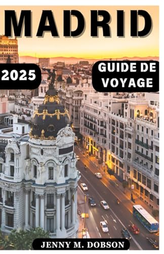 GUIDE DE VOYAGE À MADRID2025: "Naviguez à Madrid comme un local : conseils de voyage détaillés, sites emblématiques, joyaux cachés, recommandations culinaires et expériences inoubliables GUIDE DE VOYAGE À MADRID2025: "Naviguez à Madrid comme un local : conseils de voyage détaillés, sites emblématiques, joyaux cachés, recommandations culinaires et expériences inoubliables von Independently published