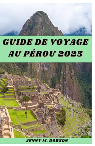 GUIDE DE VOYAGE AU PÉROU 2025: Découvrez le Pérou comme un local : "Conseils de voyage bien adaptés, monuments emblématiques, trésors cachés, délices culinaires et aventures d'une vie" GUIDE DE VOYAGE AU PÉROU 2025: Découvrez le Pérou comme un local : "Conseils de voyage bien adaptés, monuments emblématiques, trésors cachés, délices culinaires et aventures d'une vie" von Independently published