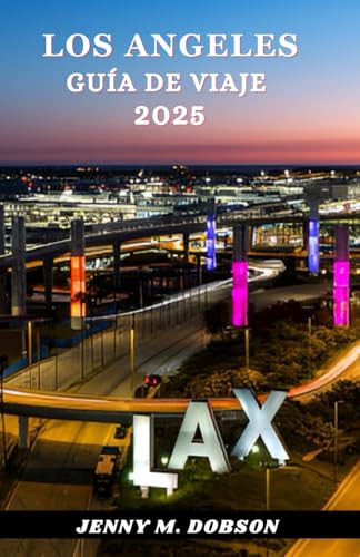 LOS ÁNGELES GUÍA DE VIAJE 2025: "Su pasaporte a Los Ángeles: Una guía seleccionada de las mejores atracciones, cocina, itinerarios, joyas ocultas de la ciudad y cultura de Los Ángeles en 2025" LOS ÁNGELES GUÍA DE VIAJE 2025: "Su pasaporte a Los Ángeles: Una guía seleccionada de las mejores atracciones, cocina, itinerarios, joyas ocultas de la ciudad y cultura de Los Ángeles en 2025" von Independently published