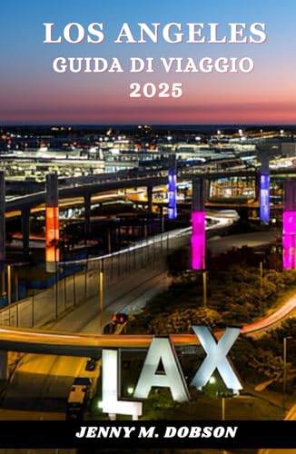 LOS ANGELES GUIDA DI VIAGGIO 2025: Il tuo passaporto per Los Angeles: Una guida curata alle migliori attrazioni, cucina, itinerari, gemme nascoste della città e cultura di Los Angeles nel 2025" LOS ANGELES GUIDA DI VIAGGIO 2025: Il tuo passaporto per Los Angeles: Una guida curata alle migliori attrazioni, cucina, itinerari, gemme nascoste della città e cultura di Los Angeles nel 2025" von Independently published