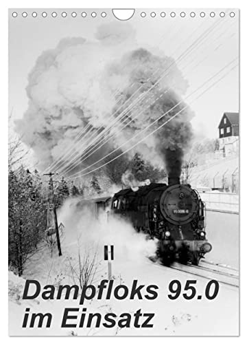 Dampfloks 95.0 im Einsatz (Wandkalender 2025 DIN A4 hoch), CALVENDO Monatskalender von CALVENDO