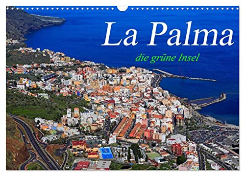 La Palma - die grüne Insel (Wandkalender 2025 DIN A3 quer), CALVENDO Monatskalender von CALVENDO