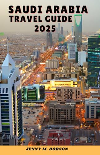 Saudi Arabia Travel Guide 2025: "Desert Adventures, Sacred Cities & Skyline WondersA Journey Through History, Hospitality & Modern Marvels" Saudi Arabia Travel Guide 2025: "Desert Adventures, Sacred Cities & Skyline WondersA Journey Through History, Hospitality & Modern Marvels" von Independently published