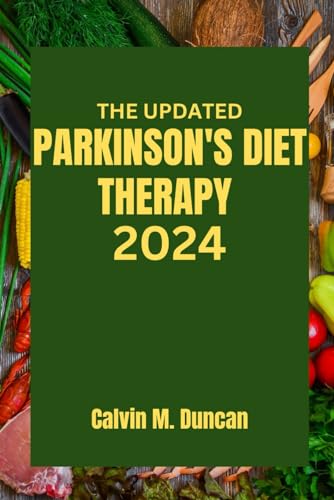 The Updated Parkinson's Diet Therapy 2024 (Duncan's Health Guide) von Independently published