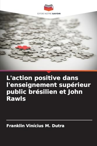 L'action positive dans l'enseignement supérieur public brésilien et John Rawls von Editions Notre Savoir