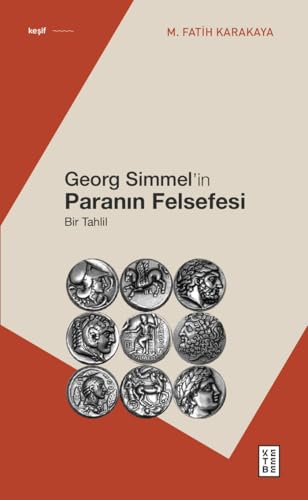 Georg Simmel’in Paranın Felsefesi: Bir Tahlil Georg Simmel’in Paranın Felsefesi: Bir Tahlil von Ketebe Yayınları