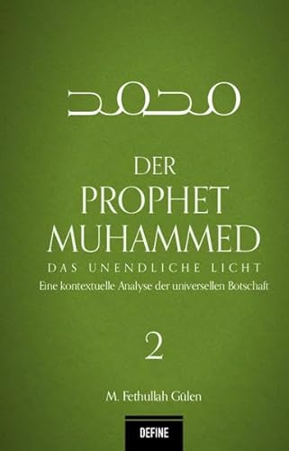 Der Prophet Muhammed: Das unendliche Licht - Eine kontextuelle Analyse der universellen Botschaft von Main Donau Verlag