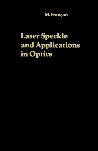 Laser Speckle and Applications in Optics Laser Speckle and Applications in Optics von Academic Press