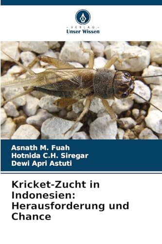 Kricket-Zucht in Indonesien: Herausforderung und Chance von Verlag Unser Wissen