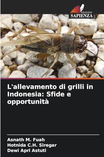 L'allevamento di grilli in Indonesia: Sfide e opportunità von Edizioni Sapienza
