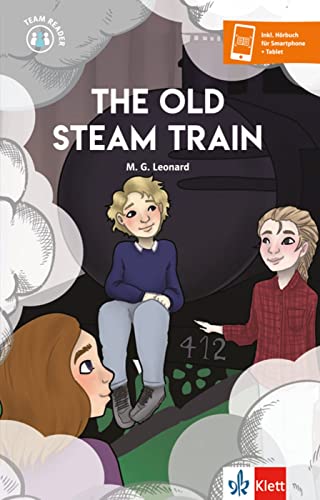 The Old Steam Train: Lektüre mit Audios und digitalen Extras (Team Reader)