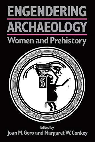 Engendering Archaeology: Women and Prehistory (Social Archaeology Series)