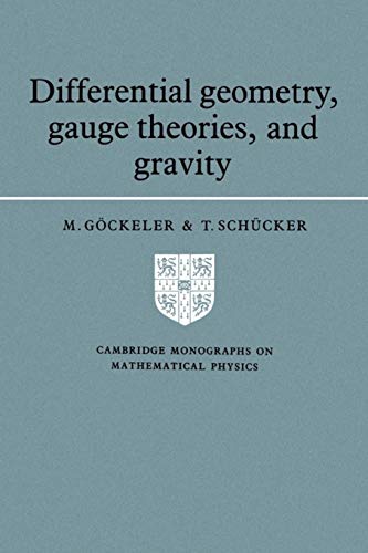 Differential Geometry, Gauge Theories, and Gravity (Cambridge Monographs on Mathematical Physics) von Cambridge University Press