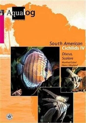 Southamerican Cichlids 4: Discus and Skalare von Aqualog Animalbook GmbH