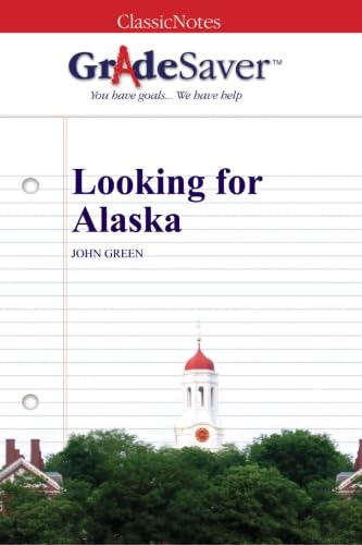 GradeSaver (TM) ClassicNotes: Looking for Alaska