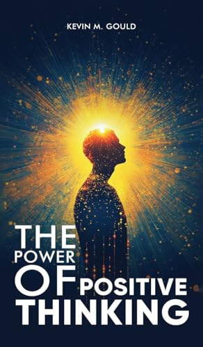 The Power Of Positive Thinking von UK Book Publishing