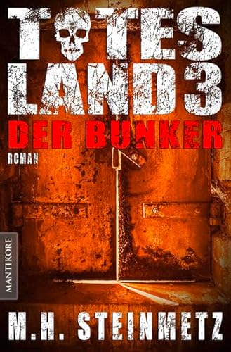 Totes Land 3 - Der Bunker: Roman. Deutsche Erstausgabe