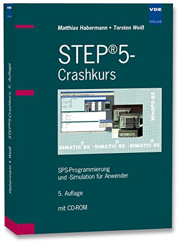 STEP®5-Crashkurs: SPS-Programmierung und -Simulation für Anwender von Vde Verlag GmbH