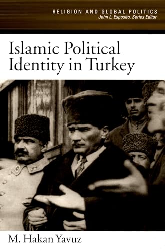 Islamic Political Identity in Turkey (Religion And Global Politics)