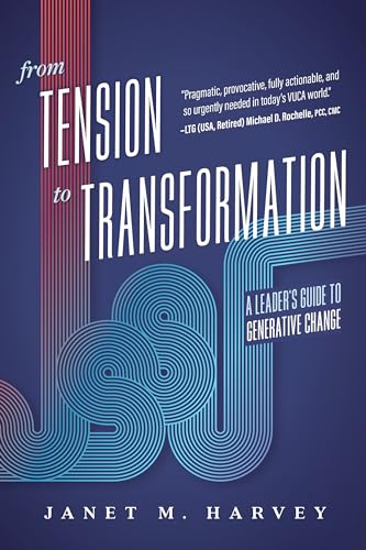 From Tension to Transformation: A Leader's Guide to Generative Change von Advantage Media Group