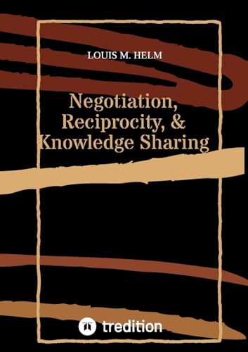 Negotiation, Reciprocity, & Knowledge Sharing: DE von tredition