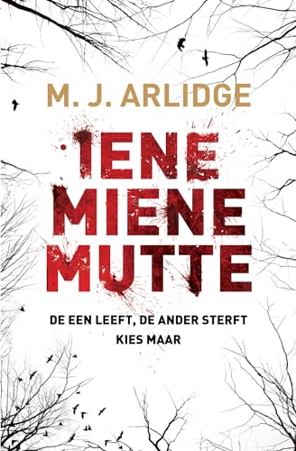 Iene Miene Mutte: De een leeft. De ander sterft. Kies maar... (Helen Grace, 1) von Boekerij