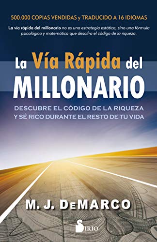 La Via Rapida del Millonario: Descubre el código de la riqueza y se rico el resto de tu vida von Editorial Sirio